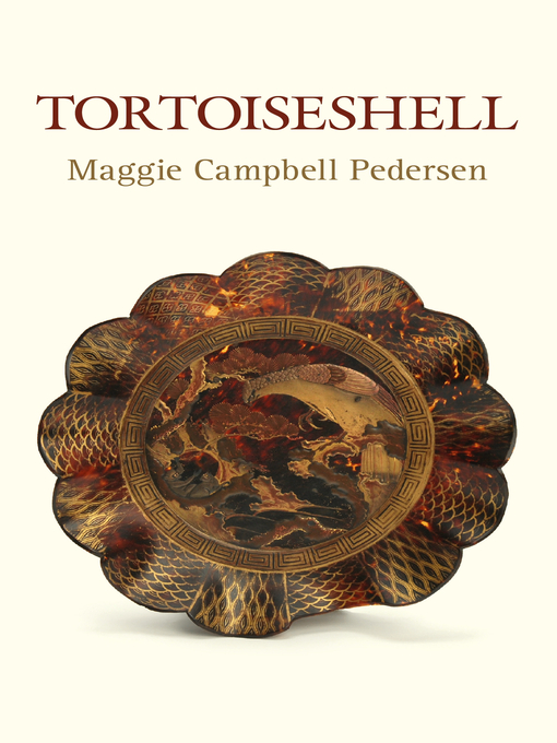 Title details for Tortoiseshell by Maggie Campbell Pedersen - Available